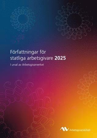 bokomslag Författningar för statliga arbetsgivare 2025 - I urval av Arbetsgivarverket