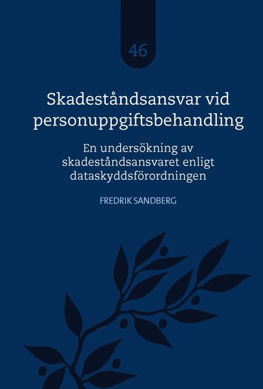 bokomslag Skadeståndsansvar vid personuppgiftsbehandling : en undersökning av skadeståndsansvaret enligt dataskyddsförordningen