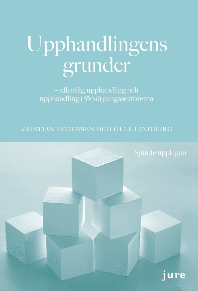 Kristian Pedersen, Olle Lindberg - Upphandlingens grunder : offentlig upphandling och upphandling i försörjningssektorerna, Häftad