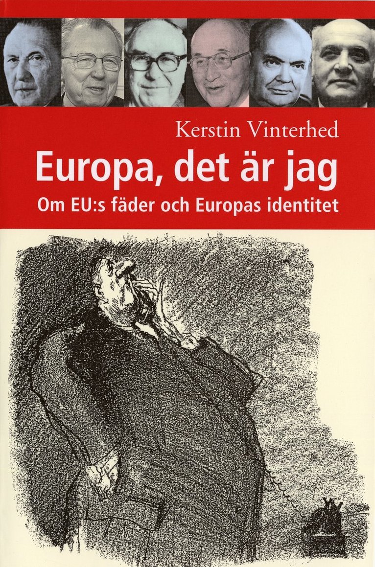 Kerstin Vinterhed - Europa, det är jag. Om EU:s fäder och Europas identitet, Häftad