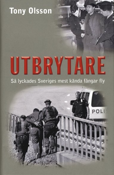 bokomslag Utbrytare : så lyckades Sveriges mest kända fångar fly