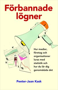 bokomslag Förbannade lögner : hur medier, företag och organisationer luras med statistik och hur du lär dig genomskåda det
