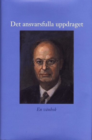 bokomslag Det ansvarsfulla uppdraget : en vän bok till Mats Svegfors den 23 augusti 2008