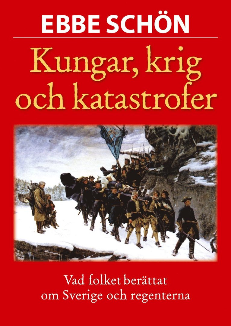 Kungar, krig och katastrofer : vår historia i sägen och tro 1