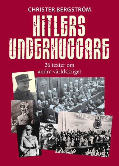 bokomslag Hitlers underhuggare : 26 texter om andra världskriget