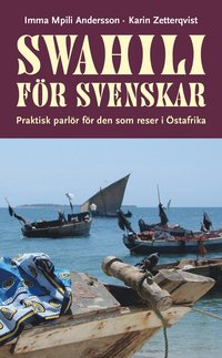 bokomslag Swahili för svenskar : praktisk parlör för den som reser i Östafrika