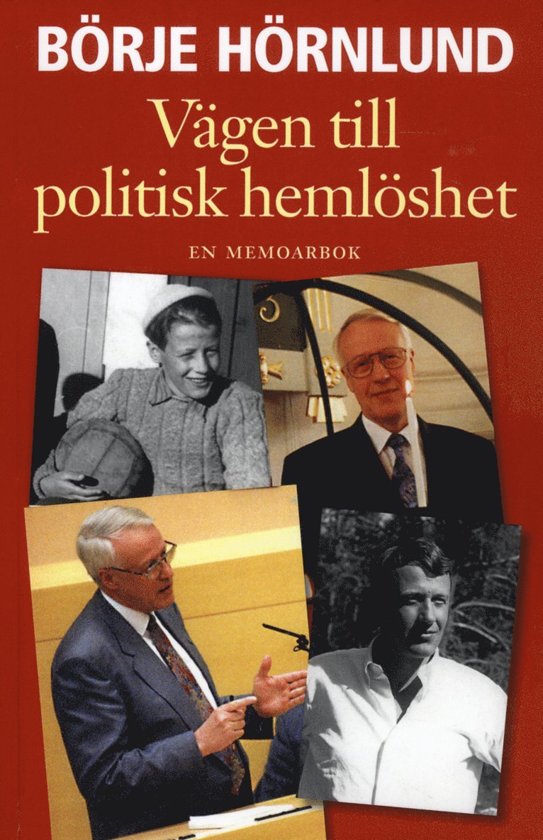 Börje Hörnlund - Vägen till politisk hemlöshet, Häftad