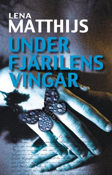 Lena Matthijs - Under fjärilens vingar, Inbunden