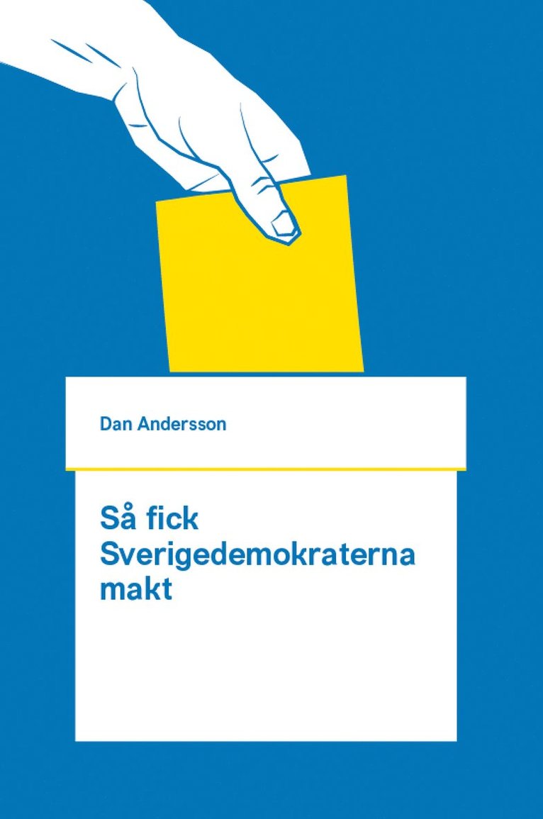 Dan Andersson - Så fick Sverigedemokraterna makt, Häftad