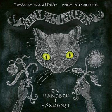 Tuvalisa Rangström, Anna Nilsdotter - Elins hemligheter : en handbok i häxkonst, Inbunden