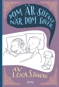 bokomslag Dom är sötast när dom sover