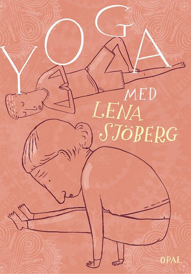 Lena Sjöberg - Yoga med Lena Sjöberg, Inbunden