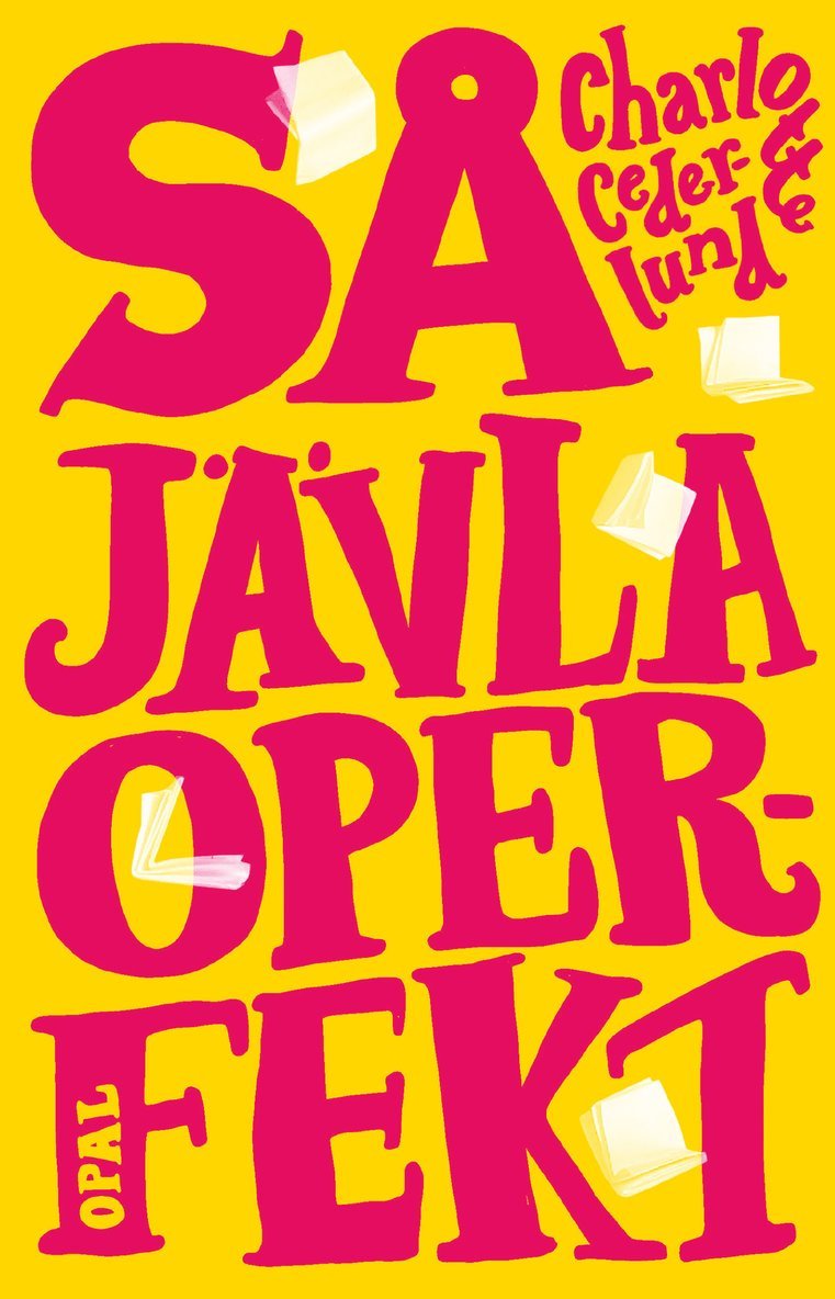 Charlotte Cederlund - Så jävla operfekt, Inbunden