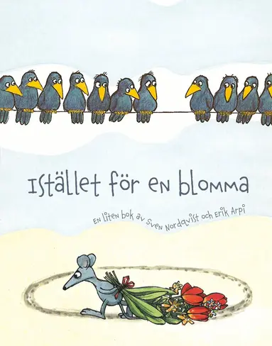 Sven Nordqvist, Erik Arpi - Istället för en blomma, Inbunden