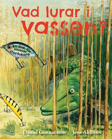 Daniel Gunnarsson - Vad lurar i vassen? : en bok för blivande storfiskare, Inbunden
