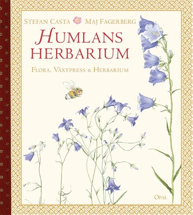 Stefan Casta, Maj Fagerberg - Humlans herbarium : flora, växtpress och herbarium, Häftad