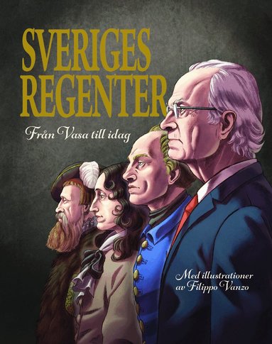 Sveriges regenter : från Gustav Vasa till idag, Inbunden