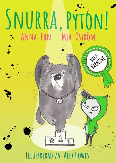 Anna Ehn, Mia Öström - Snurra Pyton! : (valp + hundutställning = dålig idé), Inbunden