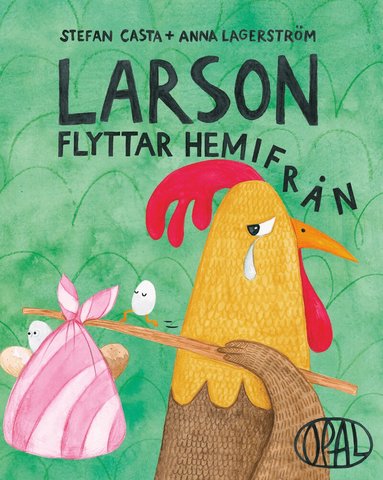 Stefan Casta, Anna Lagerström - Larson flyttar hemifrån, Inbunden