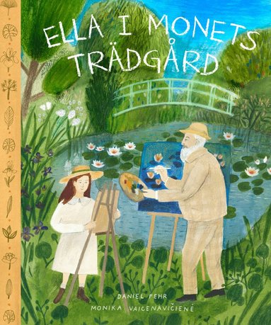 Daniel Fehr - Ella i Monets trädgård, Inbunden