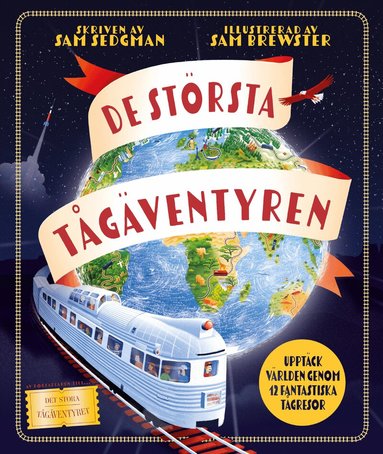 Sam Sedgman - De största tågäventyren, Inbunden