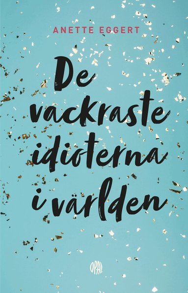 Anette Eggert - De vackraste idioterna i världen, Pocket