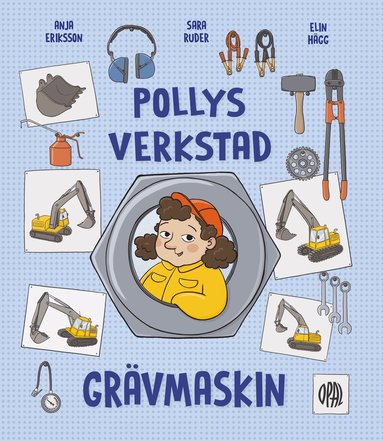 Anja Eriksson, Sara Ruder - Pollys verkstad. Grävmaskin, Inbunden
