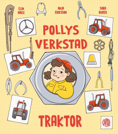 Anja Eriksson, Sara Ruder, Elin Hägg - Pollys verkstad. Traktor, Inbunden