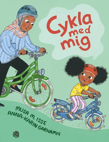 Musa M. Isse, Anna-Karin Garhamn - Cykla med mig, Inbunden