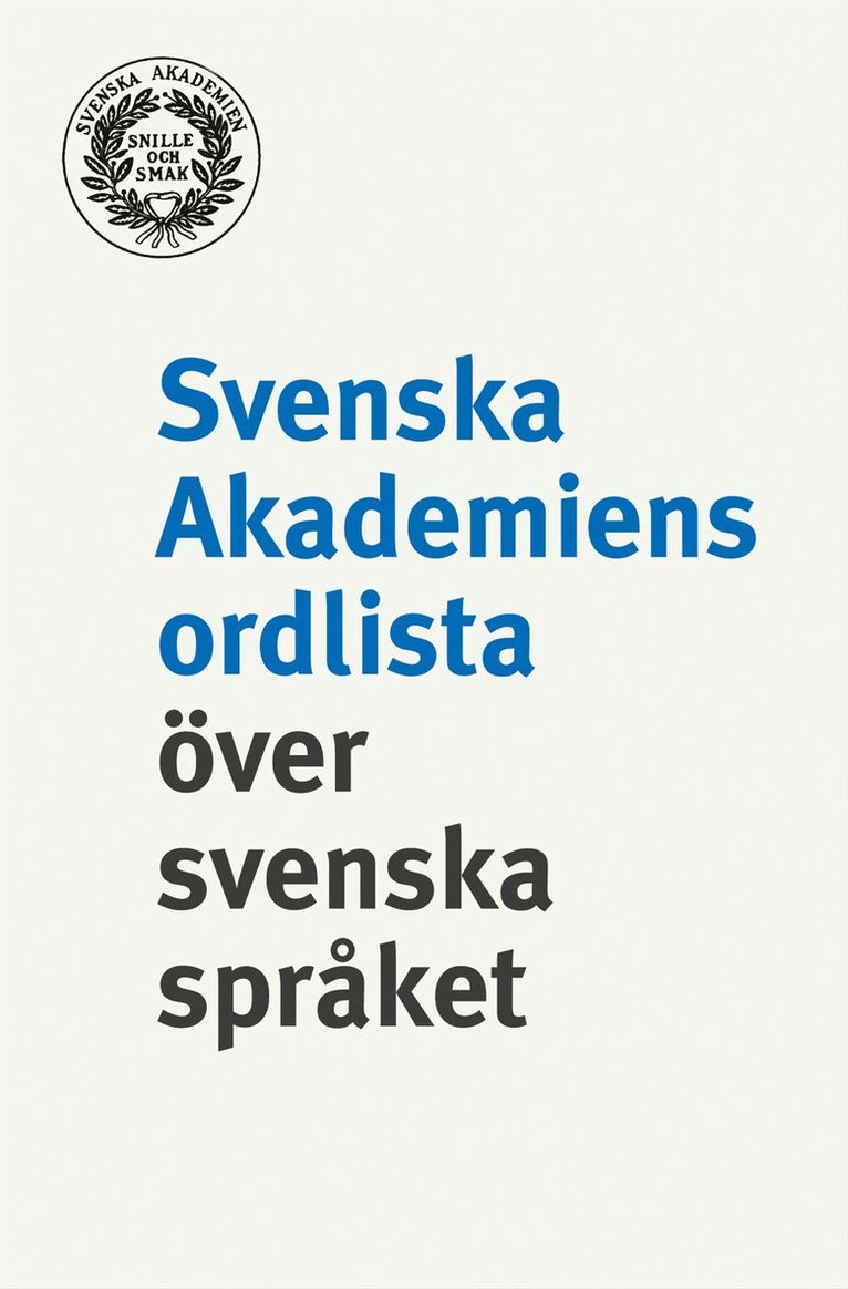 Svenska akademiens ordlista över svenska språket.