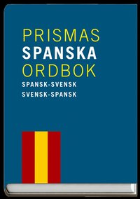 bokomslag Prismas spanska ordbok : Spansk-svensk/svensk-spansk ca 80 000