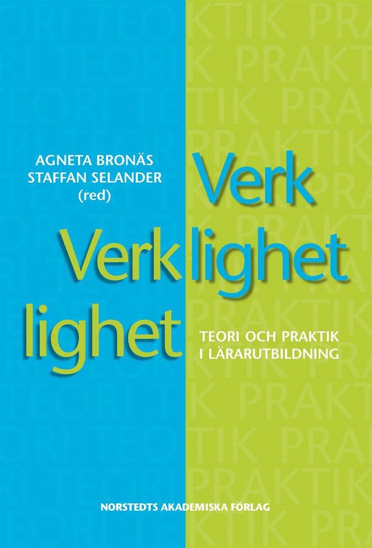 Verklighet verklighet : teori och praktik i lärarutbildning