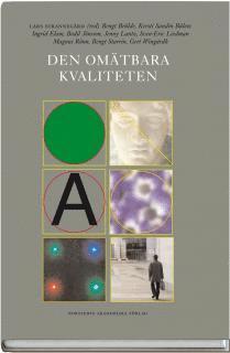 Lars Strannegård, Bengt Brülow, Ingrid Elam, Bodil Jönsson, Jenny Lantz, Sven-Eric Liedman, Magnus Rönn, Bengt Starrin, Rasmus Waern, Gert Wingårdh - Den omätbara kvaliteten, Häftad
