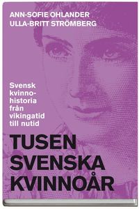 bokomslag Tusen svenska kvinnoår : svensk kvinnohistoria från vikingatid till nutid