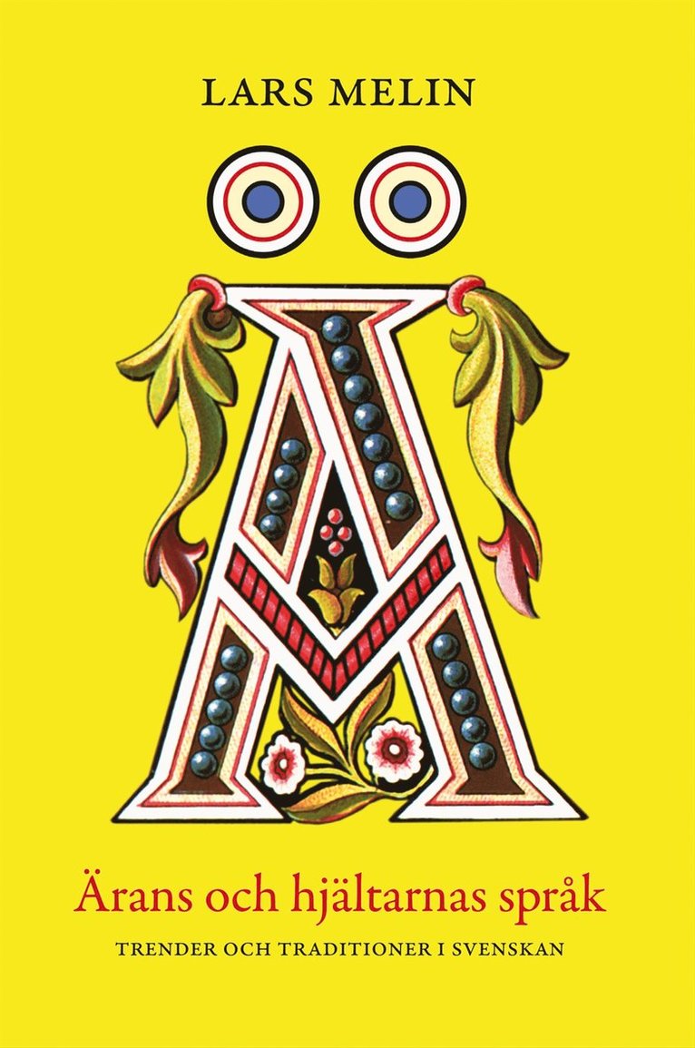 Lars Melin - Ärans och hjältarnas språk : trender och traditioner i svenskan, Kartonnage