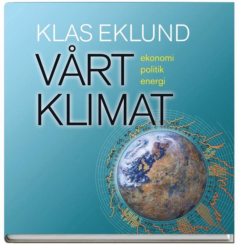 Vårt klimat : ekonomi, politik, energi