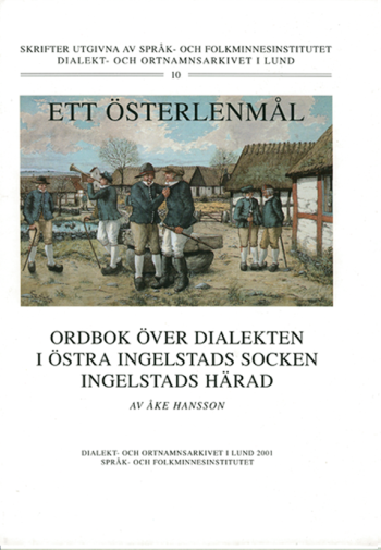 bokomslag Ett Österlenmål. Ordbok över dialekten i Östra Ingelstads socken och Ingelstads härad.