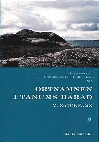 bokomslag Ortnamnen i Göteborgs och Bohus län 19. Ortnamnen i Tanums härad, 2 Naturnamn