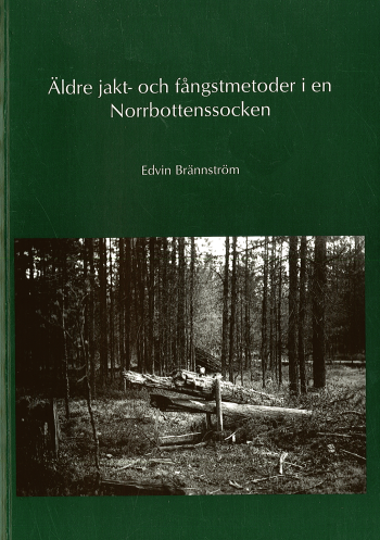 Äldre jakt- och fångstmetoder i en Norrbottenssocken 1