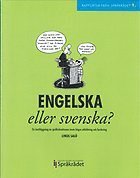 bokomslag Engelska eller svenska? : en kartläggning av språksituationen inom högre utbildning och forskning