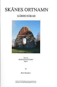 bokomslag Skånes ortnamn. Serie A. Bebyggelsenamn. Del 6. Gärds härad.