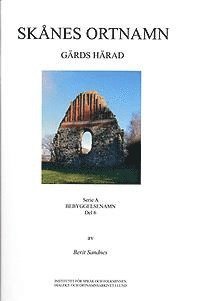 Berit Sandnes - Skånes ortnamn. Serie A. Bebyggelsenamn. Del 6. Gärds härad., Inbunden