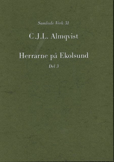 Carl Jonas Love Almqvist - Herrarne på Ekolsund, D. 3, Inbunden
