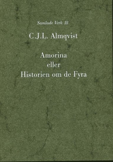 Carl Jonas Love Almqvist - Amorina eller Historien om de fyra, Inbunden