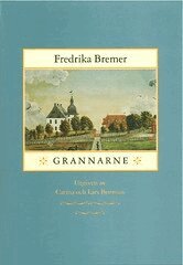 Fredrika Bremer - Grannarne, Inbunden