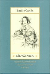 Emilie Carlén - Pål Värning, Häftad