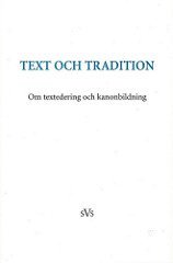 Text och tradition : om textedering och kanonbildning : bidrag till en konferens anordnad av Nordiskt nätverk för editionsfilologer, 12-14 oktober 2001, Inbunden