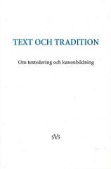 Text och tradition : om textedering och kanonbildning : bidrag till en konferens anordnad av Nordiskt nätverk för editionsfilologer, 12-14 oktober 2001 1