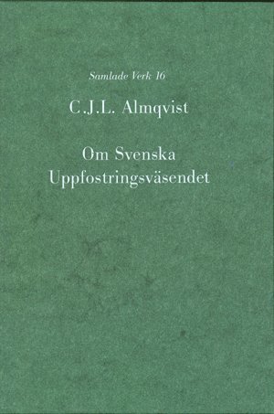Carl Jonas Love Almqvist - Om svenska uppfostringsväsendet, Inbunden