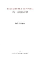 Paula Henrikson - Textkritisk utgivning : råd och riktlinjer, Häftad